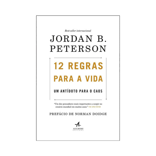 12 regras para a vida: um antídoto para o caos - de Jordan B. Peterson