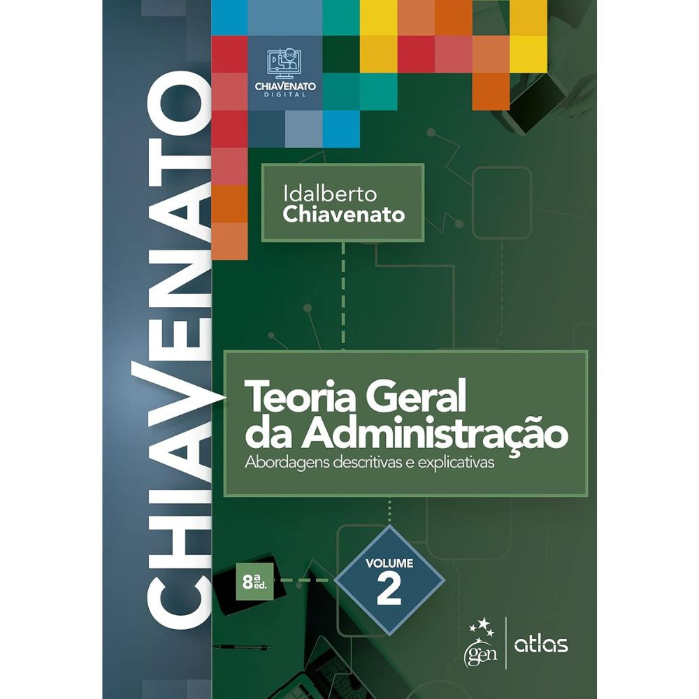 Teoria geral da administração v.2 (chiavenato) 8/21 | Chiavenato, Idalbero