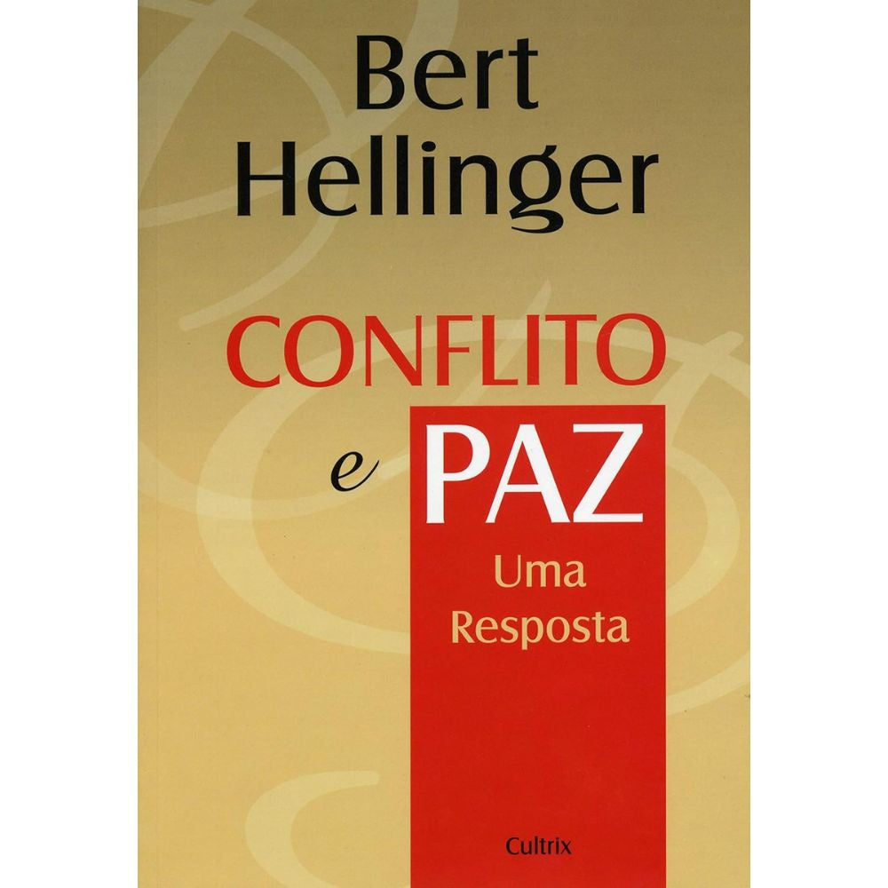 Conflito e paz: uma resposta | Hellinger, Bert