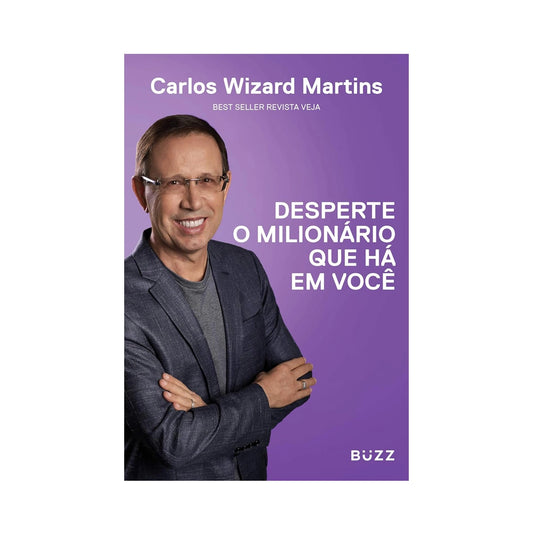 Desperte o milionário que há em você - de Carlos Wizard Martins