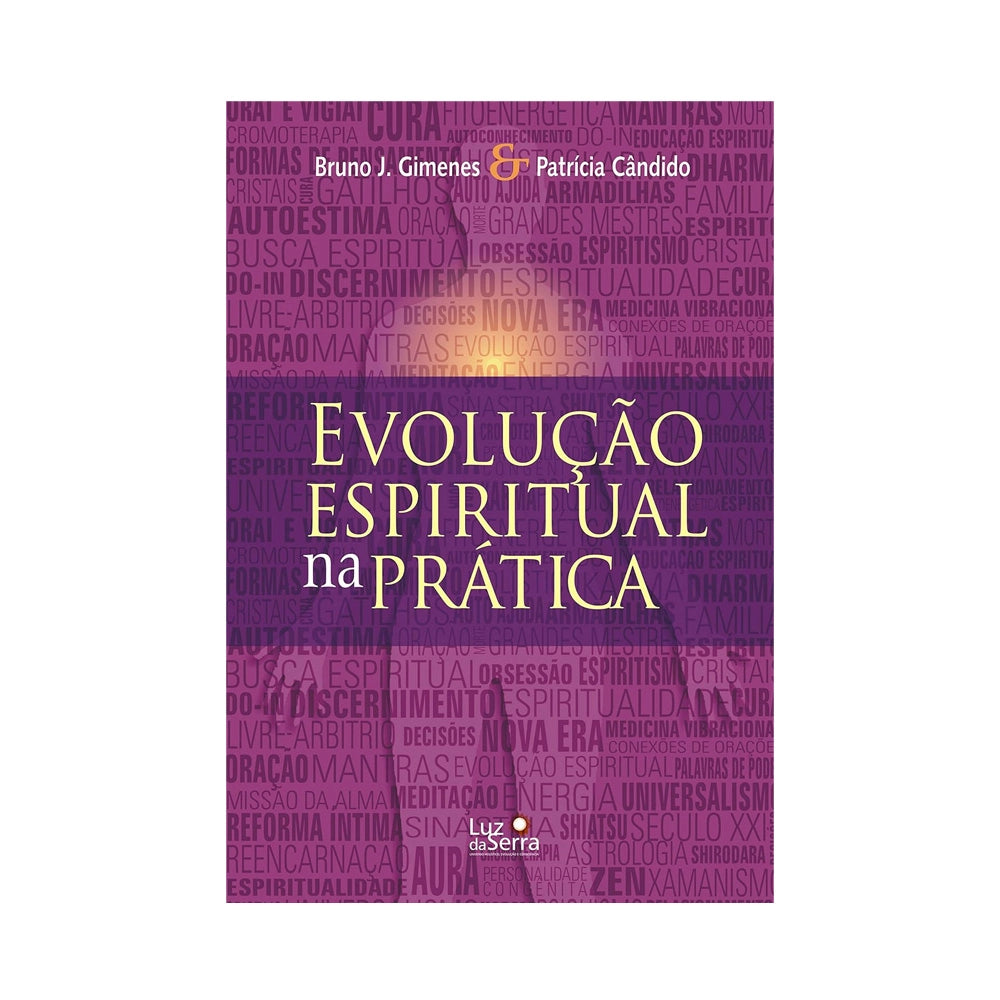 Evolução espiritual na prática - de Bruno Gimenes