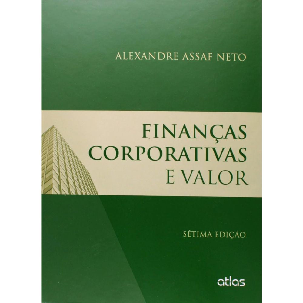 Finanças corporativas e valor 7/14 ea | Assaf Neto, Alexande