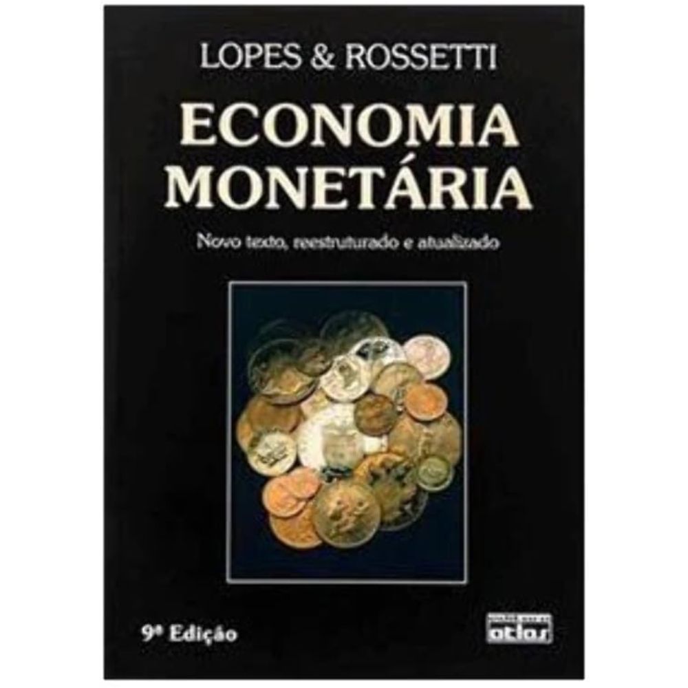 Economia monetária (rossetti) 9/05 | Lopes; Rossetti
