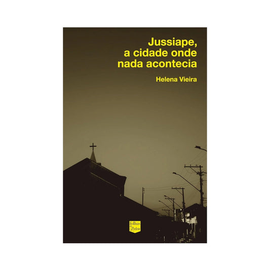 Livro, Jussiape a cidade onde nada acontecia - de Helena Vieira