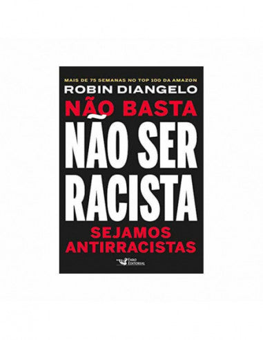 Não basta não ser racista: Sejamos antirracistas - de Robin Diangelo