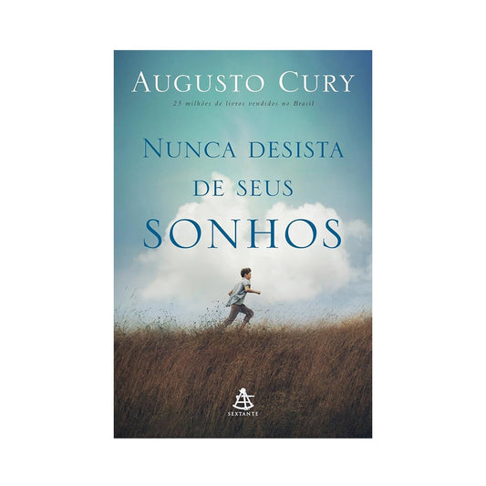 Nunca desista de seus sonhos - Nova Edição - de Augusto Cury