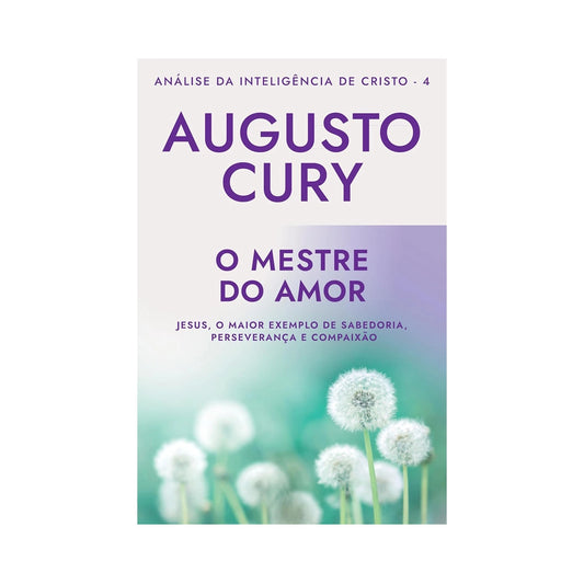 O mestre do amor - de Augusto Cury