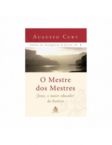 O Mestre dos mestres - de Augusto Cury
