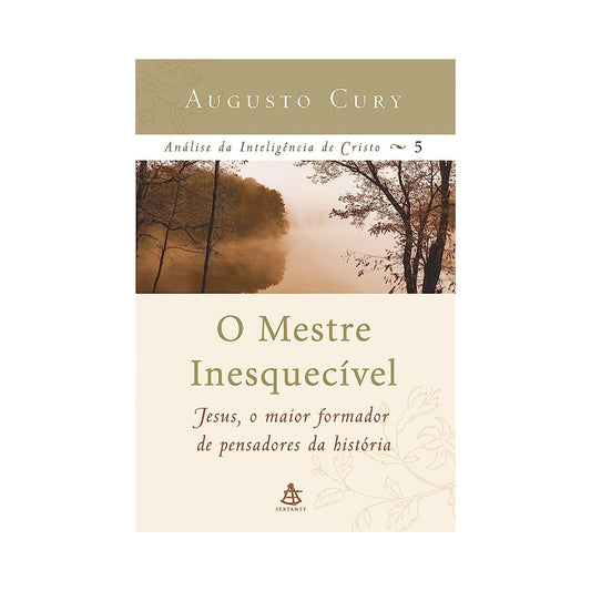 O Mestre Inesquecível - Augusto Cury