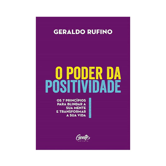 O poder da positividade - de Geraldo Rufino