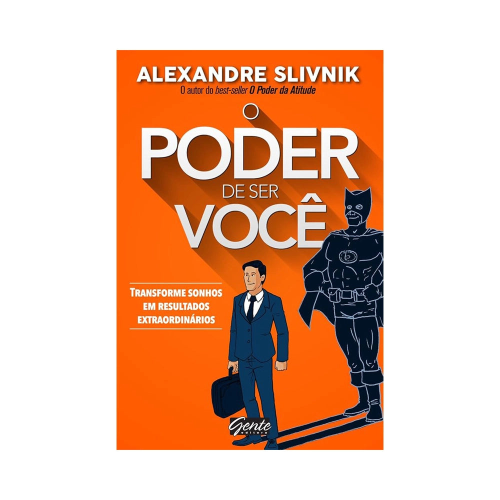 O poder de ser você - de Alexandre Slivnik
