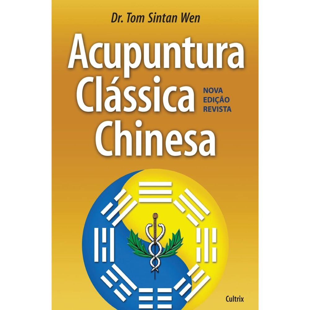 Acupuntura clássica chinesa | Wen, Tom Sintan