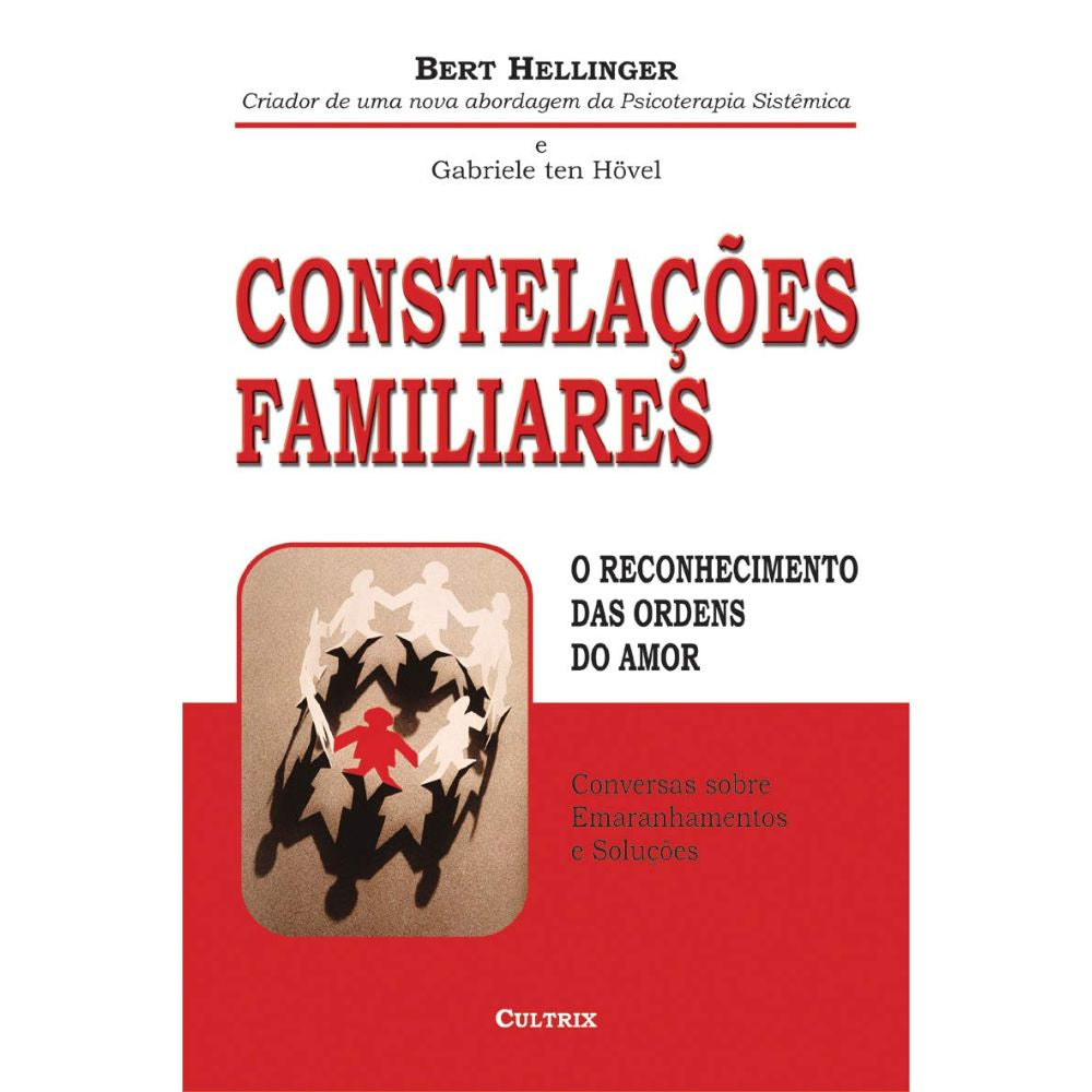 Constelações familiares: o reconhecimento das ordens do amor | Hellinger , Bert