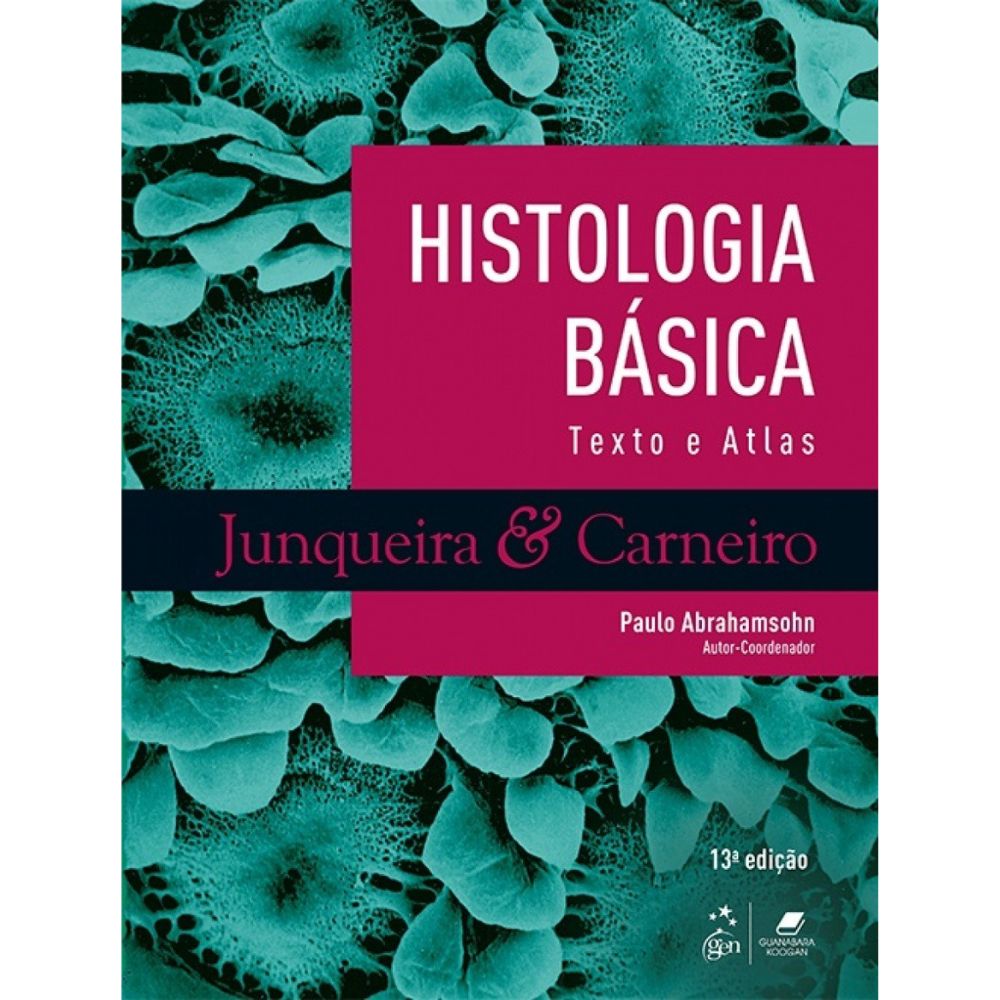 Histologia básica texto atlas 13/17 | Junqueira, L. C.; Ca