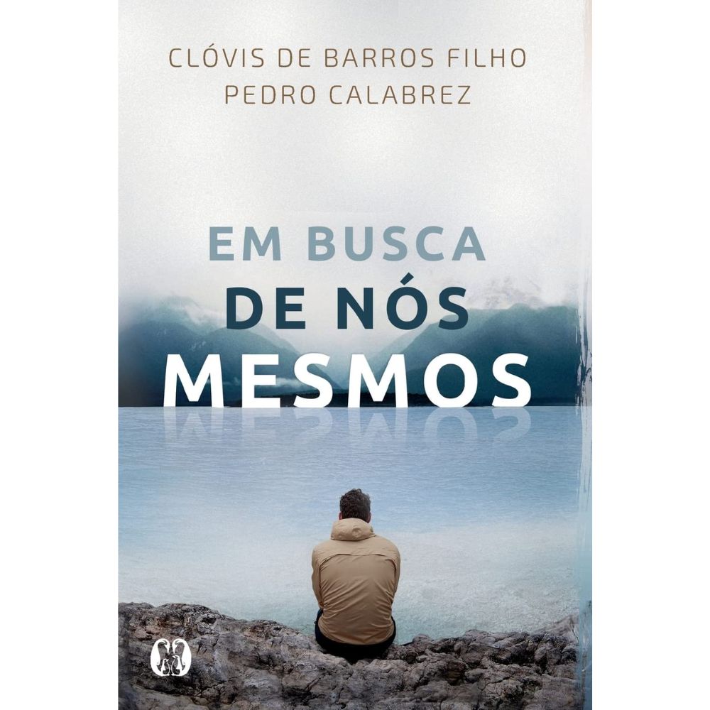 Em busca de nós mesmos | Barros Filho, Clóvis