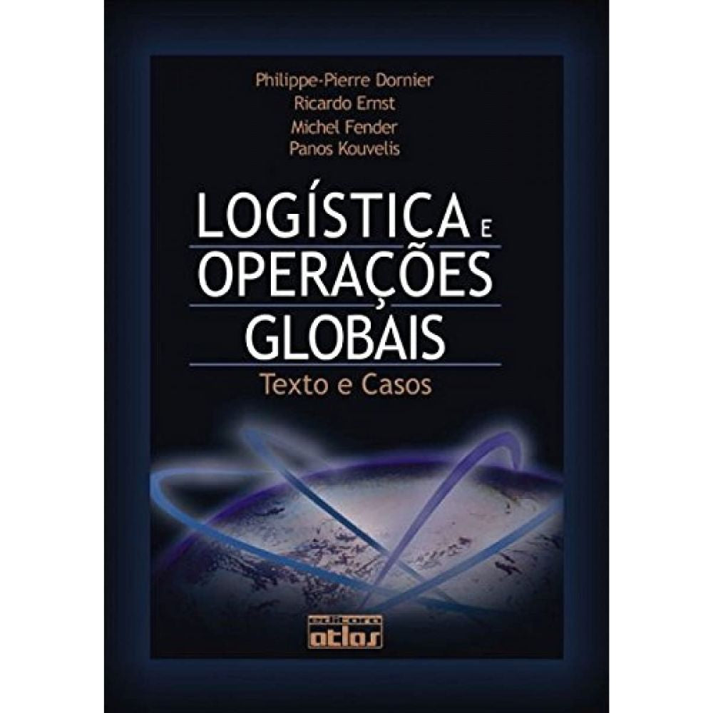 Logística e operações globais texto e casos 1/00 fc | Dornier; Ernst;