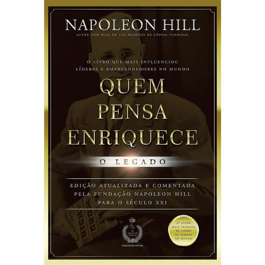 Quem pensa enriquece – O Legado | Hill, Napoleon