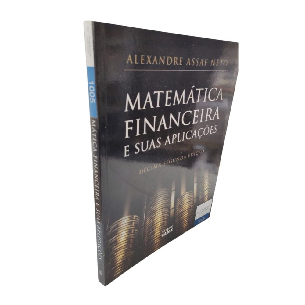 Matemática financeira e suas aplicações (assaf) 12/12 ea | Assaf Neto, Alexande