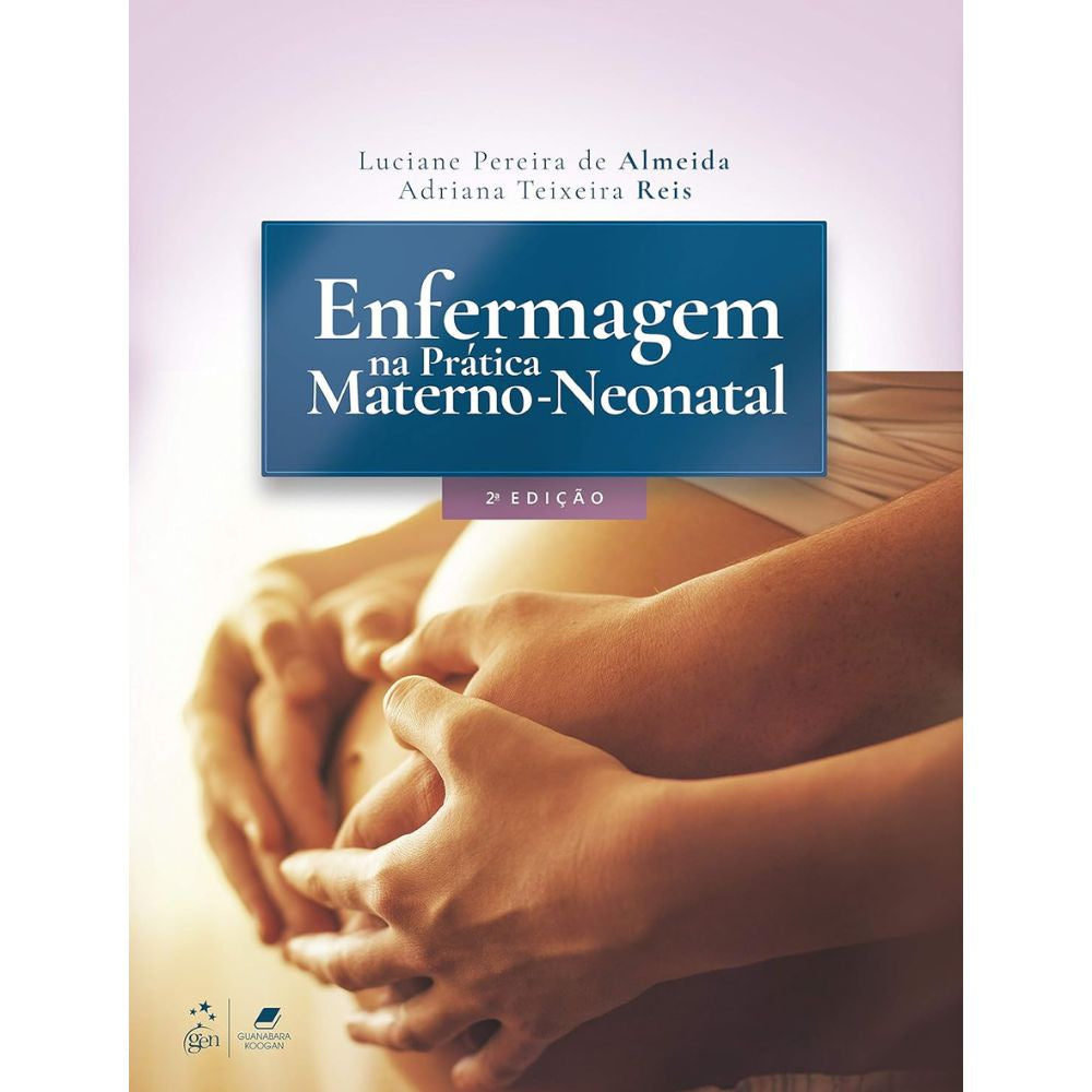 Enfermagem na prática materno-neonatal 2/21 | Almeida; Reis