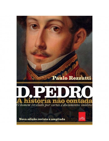 Livro, D. Pedro: A História não contada - de Paulo Rezzutti