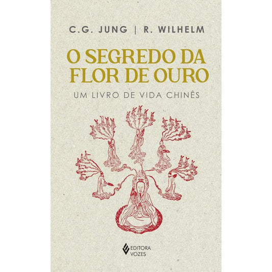 Segredo da flor de ouro, o: um livro de vida chinês | Jung, C.G.; Wilhelm,
