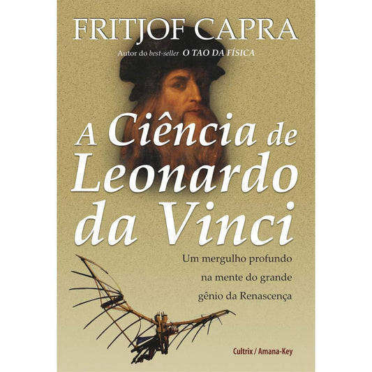 Ciência de leonardo da vinci, a: mergulho na mente do gênio | Capra, Fritjof