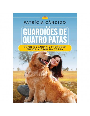 Guardiões de quatro patas - de Patricia Cândido