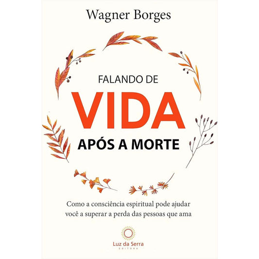 Livro, Falando de vida após a morte - de Wagner Borges