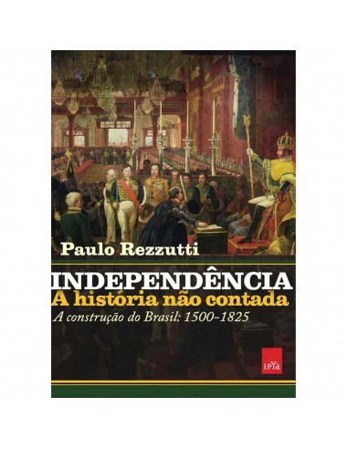 Livro, Independência: a história não contada - de Paulo Rezzutti