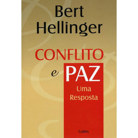 Conflito e paz: uma resposta | Hellinger, Bert