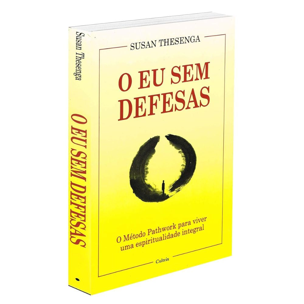 Eu sem defesas, o: método pathwork para viver uma espiritual | Thesenga, Susan