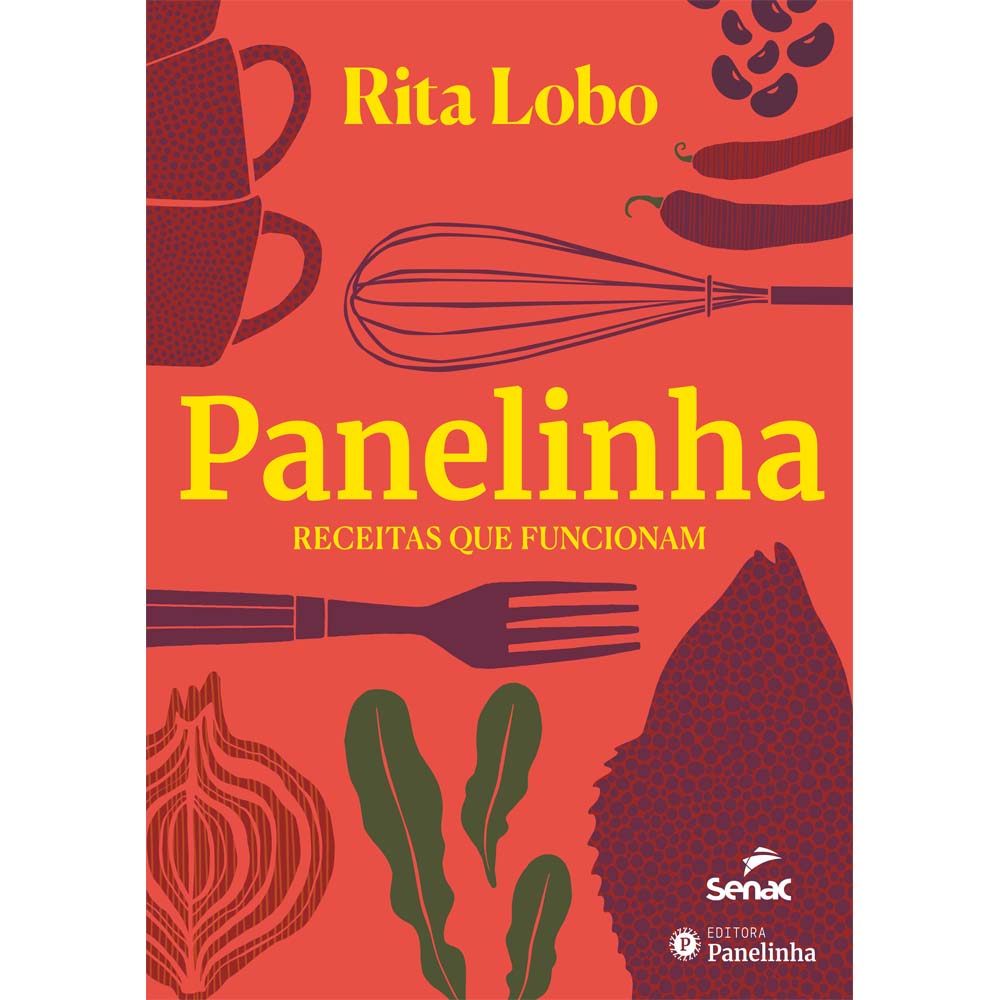 Panelinha Recipes that work - by Rita Lobo