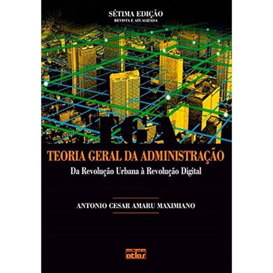 Teoria geral da administração da revol urba à digital 7/12ea | Maximimiano, A Amaru