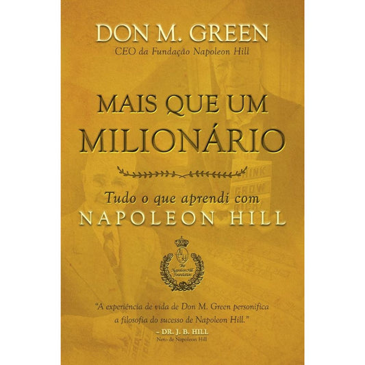 Mais que um milionário: tudo o que aprendi com napoleon hill | Hill, Napoleon