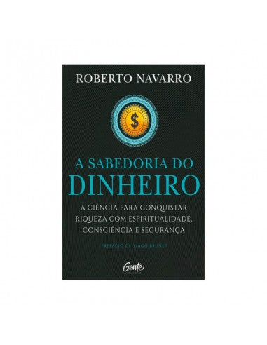 A sabedoria do dinheiro - de Roberto Navarro