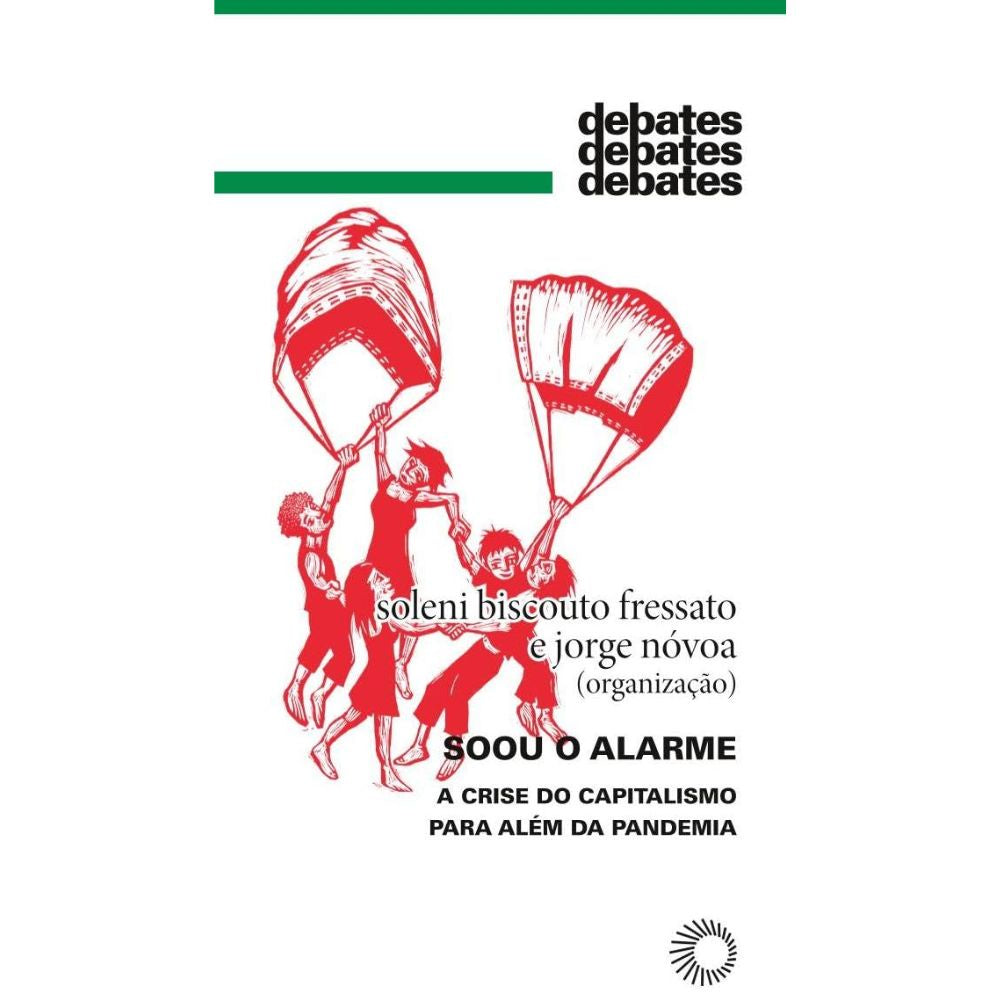 Soou o alarme: a crise do capitalismo para além da pandemia | Fressato, S (org)