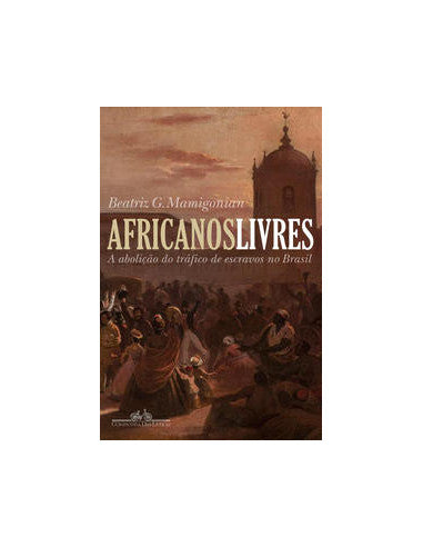 Livro, Africanos livres a abolição do tráfico de escravos no Brasil[LS]