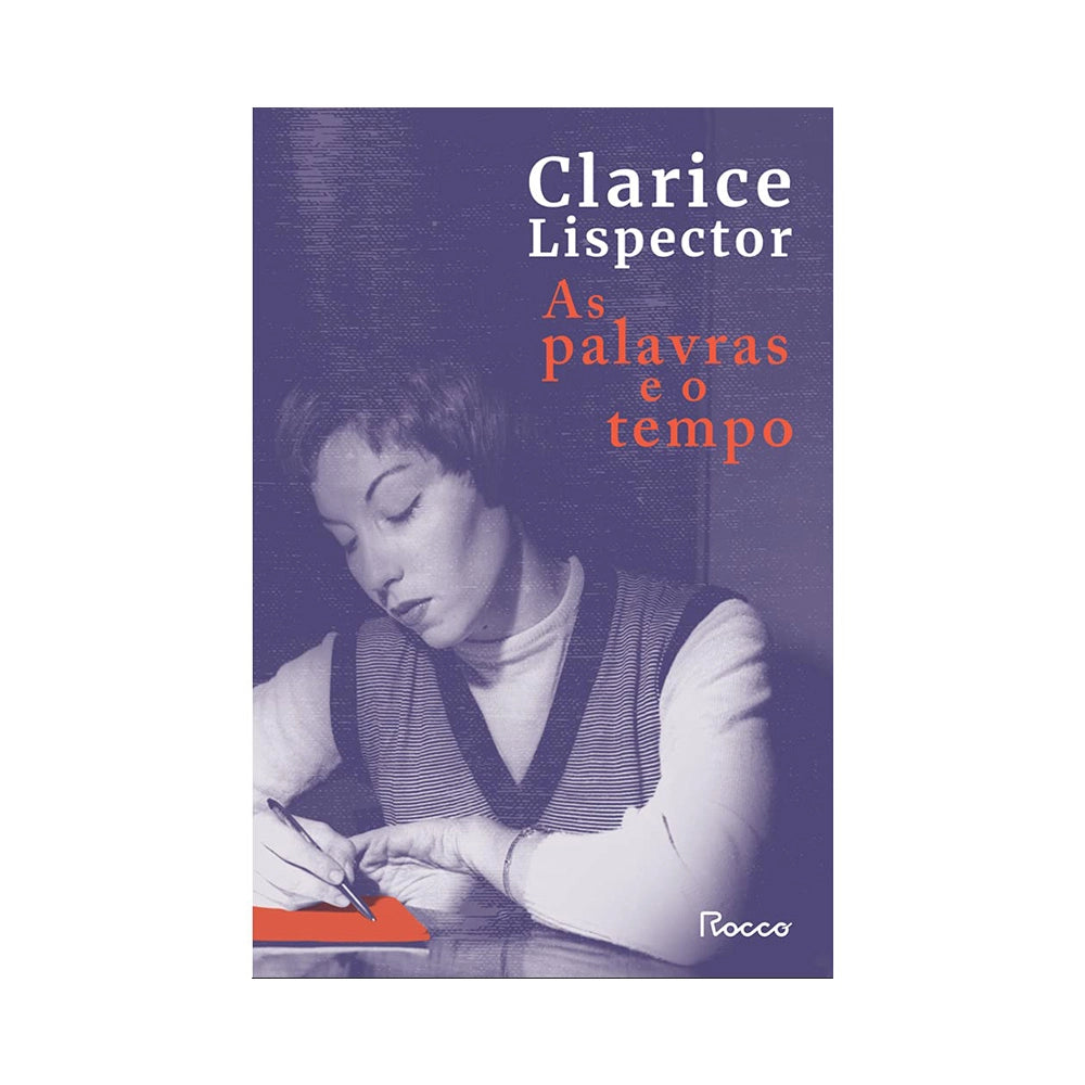 As palavras e o tempo - de Clarice Lispector