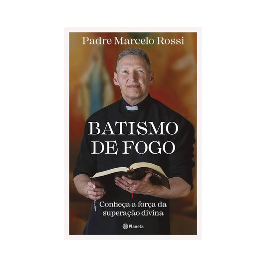 Batismo de Fogo - de Padre Marcelo Rossi