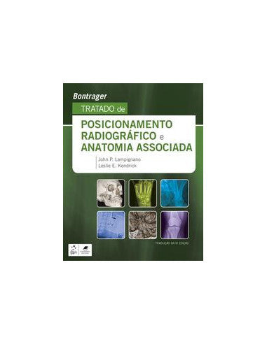 Livro, Bontrager Tratado de Posicionamento Radiográf Anat Assc 9/18[LS]