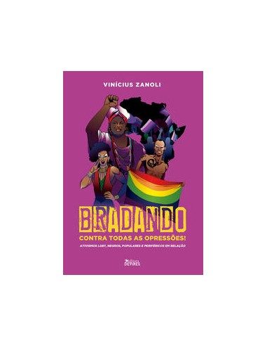 Livro, Bradando contra todas as opressões! ativismos LGBT, negros[LS]