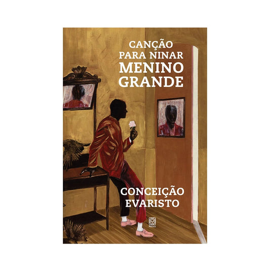 Canção para ninar menino grande - de Conceição Evaristo