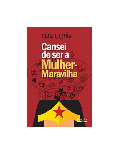 Cansei de ser mulher maravilha - de Renata R. Corrêa