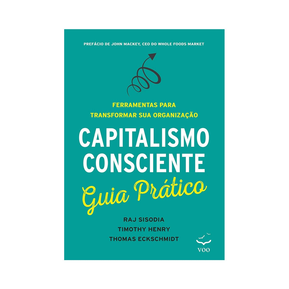 Capitalismo Consciente - de Raj Sisodia