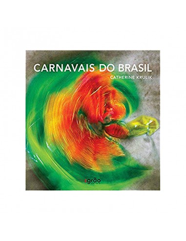 Carnavais do Brasil - de Catherine Krulik