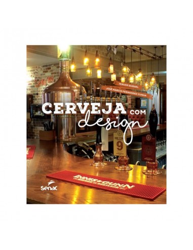 Cerveja com design - de Miriam Gurgel e José Marcio Fernandez Cunha