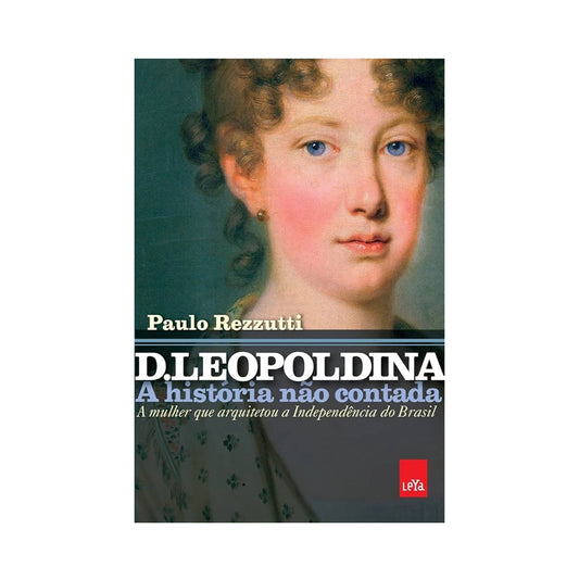 D. Leopoldina - por Paulo Rezzuti
