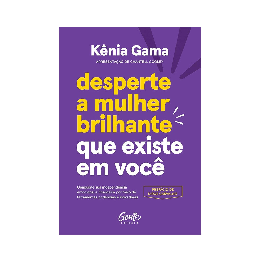 Awaken the brilliant woman in you - by Kênia Gama