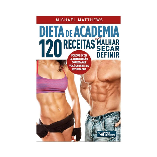Gym Diet: 120 recipes to work out, dry and define