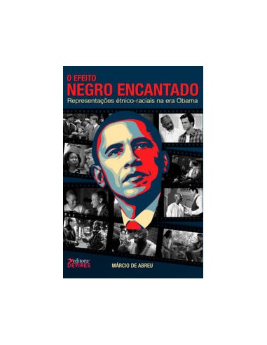 Livro, Efeito negro encantado, O: represent étnico-raciai era Obama[LS]